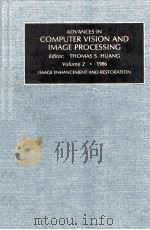 ADVANCES IN COMPUTER VISION AND IMAGE PROCESSING VOLUME 2·1986 IMAGE ENHANCEMENT AND RESTORATION（1986 PDF版）