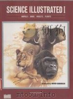 SCIENCE ILLUSTRATED 1 ANIMALS·BIRDS·INSECTS·PLANTS PDF电子版封面 4315507733