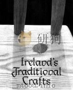 IERLAND'S TRADITIONAL CRAFTS 1984 PDF电子版封面 0500013217