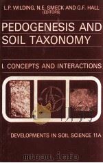 PEDOGENESIS AND SOIL TAXONOMY: I. CONCEPTS AND INTERACTIONS 1983 PDF电子版封面 0444421009