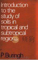 INTRODUCTION TO THE STUDY O SOILS IN TROPICAL AND SUBTROPICAL REGIONS 1979 PDF电子版封面 9022006913