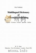 MULTILINGUAL DICTIONARY OF ELECTRONIC PUBLISHING 1996 PDF电子版封面 3598112955