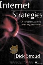 INTERNET STRATEGIES: A CORPORATE GUIDE TO EXPLOITING THE INTERNET 1998 PDF电子版封面 9780333698518