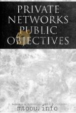 PRIVATE NETWORKS PUBLIC OBJECTIVES 1996 PDF电子版封面 0444825495