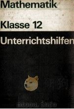UNTERRICHTSHILFEN MATHEMATIK KLASSE 12 1981 PDF电子版封面