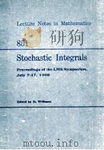 LECTURE NOTES IN MATHEMATICS 851: STOCHASTIC INTEGRALS（1980 PDF版）