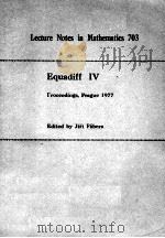 LECTURE NOTES IN MATHEMATICS 703: EQUADIFF IV 1979 PDF电子版封面 3540091165;0387091165