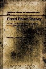 LECTURE NOTES IN MATHEMATICS 886: FIXED POINT THEORY 1981 PDF电子版封面 3540111522;0387111522