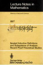 LECTURE NOTES IN MATHEMATICS 897: ITERATED INDUCTIVE DEFINITIONS AND SUBSYSTEMS OF ANALYSIS: RECENT 1981 PDF电子版封面 3540111700;0387111700