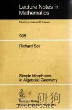 LECTURE NOTES IN MATHEMATICS 935: SIMPLE MORPHISMS IN ALGEBRAIC GEOMETRY 1982 PDF电子版封面 3540115641;0387115641