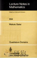 LECTURE NOTES IN MATHEMATICS 934: QUADRATURE DOMAINS 1982 PDF电子版封面 3540115625;0387115625