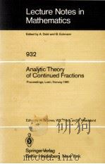 LECTURE NOTES IN MATHEMATICS 932: ANALYTIC THEORY OF CONTINUED FRACTIONS 1982 PDF电子版封面 3540115676;038711576