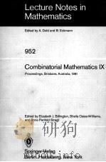 LECTURE NOTES IN MATHEMATICS 952: COMBINATORIAL MATHEMATICS IX 1982 PDF电子版封面 354011601X;038711601X