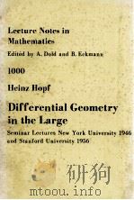 LECTURE NOTES IN MATHEMATICS 1000: DIFFERENTIAL GEOMETRY IN THE LARGE 1983 PDF电子版封面 3540120041;0387120041