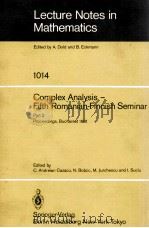 LECTURE NOTES IN MATHEMATICS 1014: COMPLEX ANALYSIS - FIFTH ROMANIAN-FINNISH SEMINAR 1983 PDF电子版封面 354012683X;038712683X