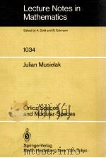 LECTURE NOTES IN MATHEMATICS 1034: ORLICZ SPACES AND MODULAR SPACES（1983 PDF版）