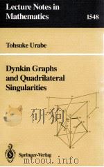 DYNKIN GRAPHS AND QUADRILATERAL SINGULARITIES 1993 PDF电子版封面 3540568778;0387568778