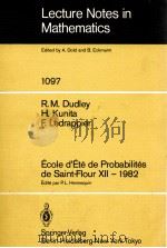 LECTURE NOTES IN MATHEMATICS 1097: ECOLE D'ETE DE PROBABILITES DE SAINT-FLOUR XII - 1982 1984 PDF电子版封面 3540138978;0387138978