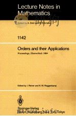 LECTURE NOTES IN MATHEMATICS 1142: ORDERS AND THEIR APPLICATIONS（1985 PDF版）