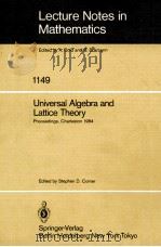 LECTURE NOTES IN MATHEMATICS 1149: UNIVERSAL ALGEBRA AND LATTIE THEORY 1985 PDF电子版封面 3540156917;0387156917