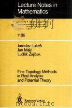 LECTURE NOTES IN MATHEMATICS 1189: FINE TOPOLOGY METHODS IN REAL ANALYSIS AND POTENTIAL THEORY 1986 PDF电子版封面 354016474X;038716474X