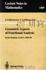 GEOMETRIC ASPECTS OF FUNCTIONAL ANALYSIS: ISRAEL SEMINAR (GAFA) 1989-90 1991 PDF电子版封面 3540540245;0387540245