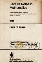 LECTURE NOTES IN MATHEMATICS 1207: SPECTRAL GEOMETRY: DIRECT AND INVERSE PROBLEMS（1986 PDF版）