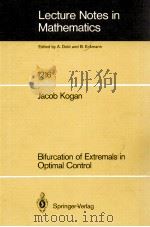 LECTURE NOTES IN MATHEMATICS 1216: BIFURCATION OF EXTREMALS IN OPTIMAL CONTROL（1986 PDF版）