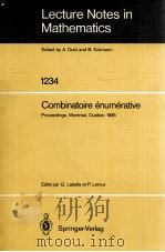 LECTURE NOTES IN MATHEMATICS 1234: COMBINATOIRE ENUMERATIVE 1986 PDF电子版封面 3540172076;0387172076