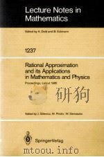 LECTURE NOTES IN MATHEMATICS 1237: RATIONAL APPROXIMATION AND ITS APPLICATIONS IN MATHEMATICS AND PH（1987 PDF版）