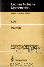 LECTURE NOTES IN MATHEMATICS 1239: DIOPHANTINE APPROXIMATIONS AND VALUE DISTRIBUTION THEORY（1987 PDF版）