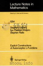 LECTURE NOTES IN MATHEMATICS 1254: EXPLIICIT CONSTRUCTIONS OF AUTOMORPHIC L-FUNCTIONS（1987 PDF版）