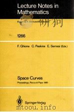 LECTURE NOTES IN MATHEMATICS 1266: SPACE CURVES（1987 PDF版）