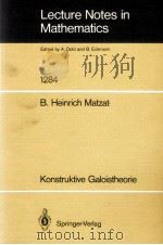LECTURE NOTES IN MATHEMATICS 1284: KONSTRUKTIVE GALOISTHEORIE（1987 PDF版）