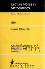LECTURE NOTES IN MATHEMATICS 1298: ALGEBRAIC TOPOLOGY BARCELONA 1986（1987 PDF版）