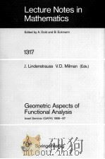 LECTURE NOTES IN MATHEMATICS 1317: GEOMETRIC ASPECTS OF FUNCTIONAL ANALYSIS（1988 PDF版）