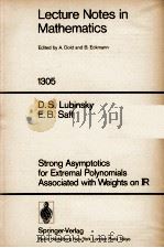 LECTURE NOTES IN MATHEMATICS 1305: STRONG ASYMPTOTICS FOR EXTREMAL POLYNOMIALS ASSOCIATED WITH WEIGH 1988 PDF电子版封面 3540189580;0387189580