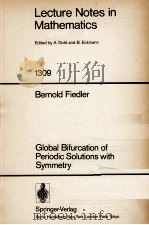 LECTURE NOTES IN MATHEMATICS 1309: LOBAL BIFURCATION OF PERIODIC SOLUTIONS WITH SYMMETRY（1988 PDF版）