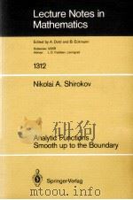 LECTURE NOTES IN MATHEMATICS 1312: ANALYTIC FUNCTIONS SMOOTH UP TO THE BOUNDARY（1988 PDF版）