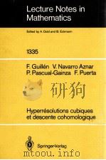 LECTURE NOTES IN MATHEMATICS 1335: HYPERRESOLUTIONS CUBIQUES ET DESCENTE COHOMOLOGIQUE（1988 PDF版）