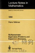 LECTURE NOTES IN MATHEMATICS 1356: MULTIPARAMETER EIGENVALUE PROBLEMS AND EXPANSION THEOREMS（1988 PDF版）
