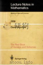 LECTURE NOTES IN MATHEMATICS 1358: THE RED BOOK OF VARIETIES AND SCHEMES 1988 PDF电子版封面 3540504974;0387504974