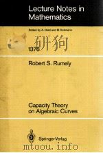 LECTURE NOTES IN MATHEMATICS 1378: CAPACITY THEORY ON ALGEBRAIC CURVES（1989 PDF版）