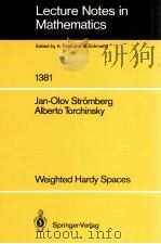 LECTURE NOTES IN MATHEMATICS 1381: WEIGHTED HARDY SPACES（1989 PDF版）