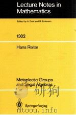 LECTURE NOTES IN MATHEMATICS 1382: METAPLECTIC GROUPS AND SEGAL ALGEBRAS 1989 PDF电子版封面 3540514171;0387514171