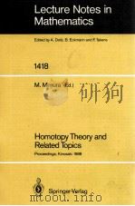 LECTURE NOTES IN MATHEMATICS 1418: HOMOTOPY THEORY AND RELATED TOPICS（1990 PDF版）