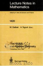 LECTURE NOTES IN MATHEMATICS 1420: REAL ANALYTIC AND ALGEBRAIC GEOMETRY 1990 PDF电子版封面 3540523138;0387523138
