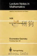 LECTURE NOTES IN MATHEMATICS 1436: ENUMERATIVE GEOMERTY 1990 PDF电子版封面 3540528113;0387528113