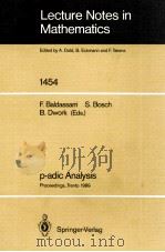 LECTURE NOTES IN MATHEMATICS 1454: P-ADIC ANALYSIS（1990 PDF版）