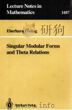 SINGULAR MODULAR FORMS AND THETA RELATIONS 1991 PDF电子版封面 3540547045;0387547045